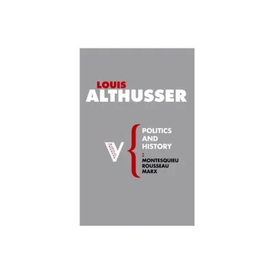 Politics and History - (Radical Thinkers) by Louis Althusser (Paperback)