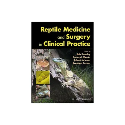 Reptile Medicine and Surgery in Clinical Practice - by Bob Doneley & Deborah Monks & Robert Johnson & Brendan Carmel (Hardcover)