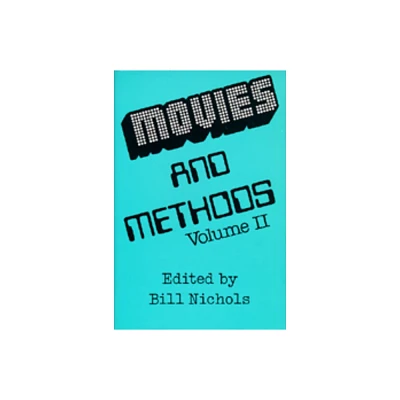 Movies and Methods, Volume 2 - (Movies & Methods) by Bill Nichols (Paperback)