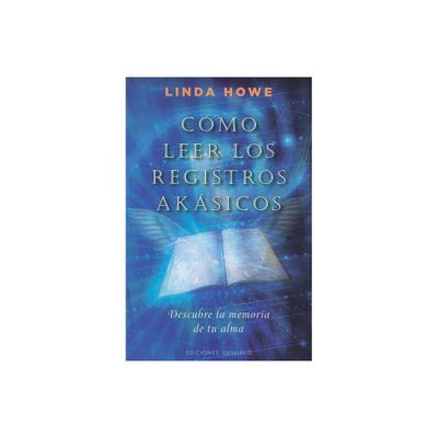 Como Leer Los Registros Akasicos - (Coleccion Nueva Consciencia) by Linda Howe (Paperback)