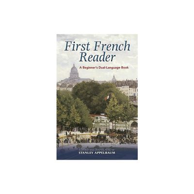 First French Reader - (Dover Dual Language French) by Stanley Appelbaum (Paperback)