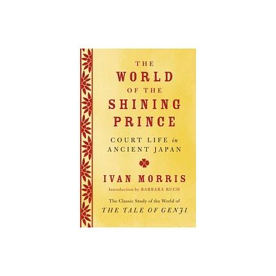 The World of the Shining Prince - by Ivan Morris (Paperback)