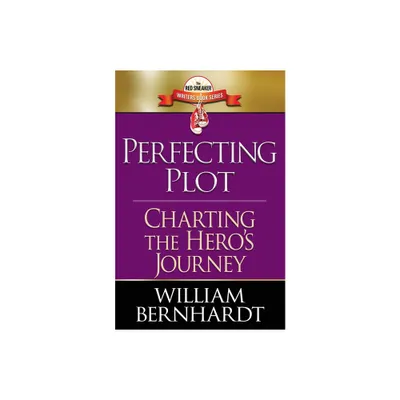 Perfecting Plot - (The Red Sneaker Writers Book) by William Bernhardt (Paperback)