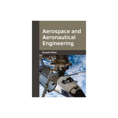 Aerospace and Aeronautical Engineering - by Russell Mikel (Hardcover)