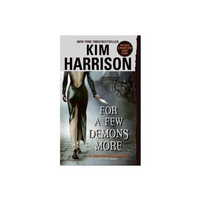 For a Few Demons More - (Hollows) by Kim Harrison (Paperback)