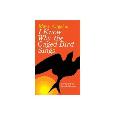 I Know Why the Caged Bird Sings (Reissue) (Paperback) by Maya Angelou