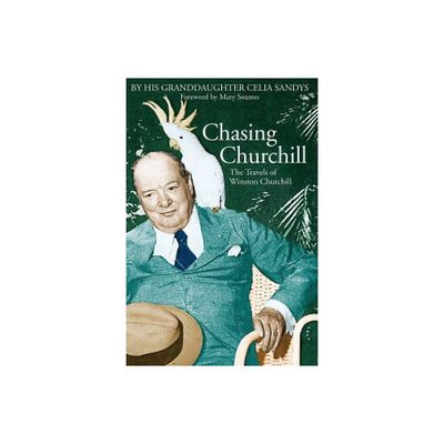 Chasing Churchill - by Celia Sandys (Paperback)