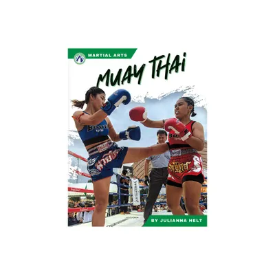 Muay Thai - by Julianna Helt (Paperback)