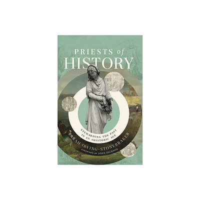 Priests of History Softcover - by Sarah Irving-Stonebraker (Paperback)