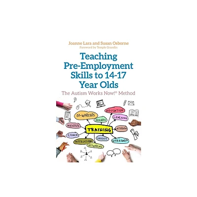 Teaching Pre-Employment Skills to 14-17-Year-Olds - by Joanne Lara & Susan Osborne (Paperback)