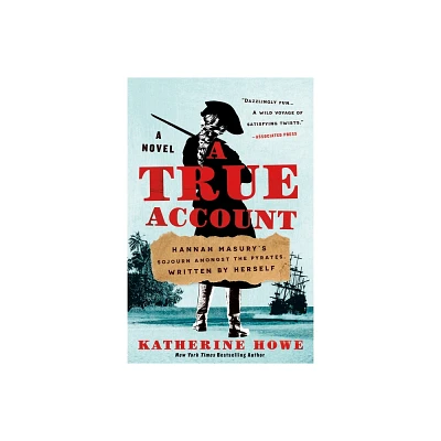 A True Account - by Katherine Howe (Paperback)