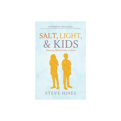 Salt, Light, & Kids - by Steve Hines (Paperback)