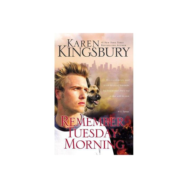 Remember Tuesday Morning - (9/11) by Karen Kingsbury (Paperback)