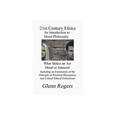 21st Century Ethics - by Glenn Rogers (Paperback)