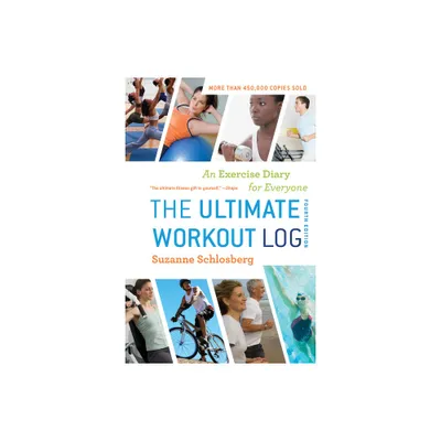 The Ultimate Workout Log - 4th Edition by Suzanne Schlosberg (Hardcover)