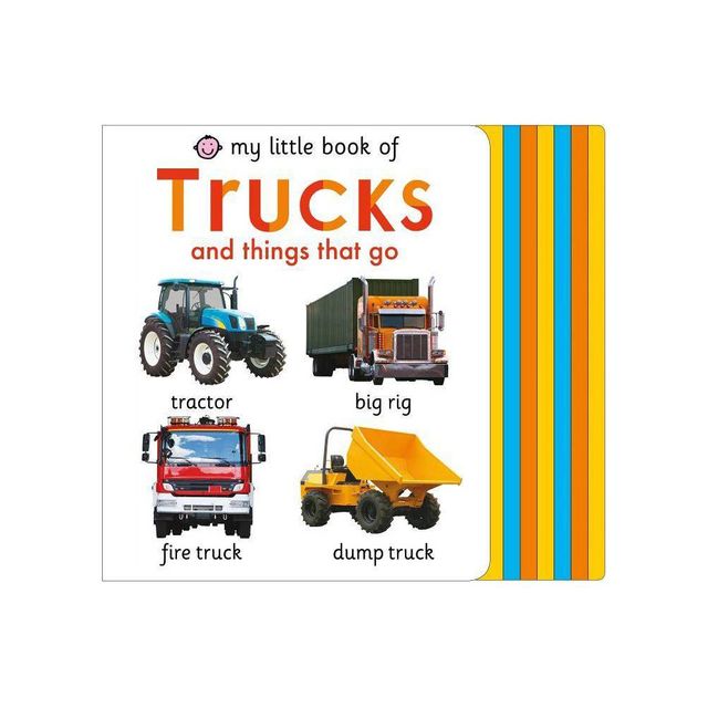 My Little Book Of Trucks And Things That Go - By Roger Priddy ( Hardcover )