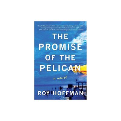 The Promise of the Pelican - by Roy Hoffman (Hardcover)