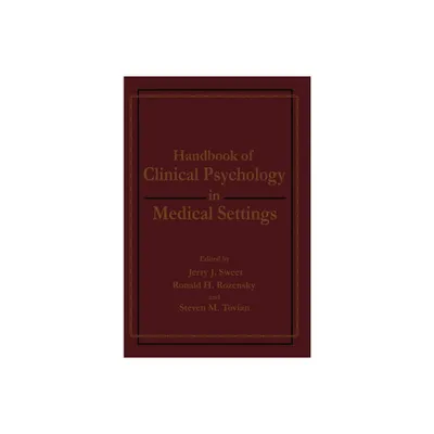 Handbook of Clinical Psychology in Medical Settings - by Ronald H Rozensky & Jerry J Sweet & Steven M Tovian (Hardcover)