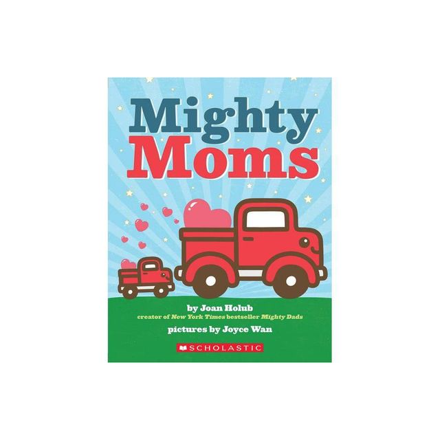 Mighty Moms - by Joan Holub (Board Book)