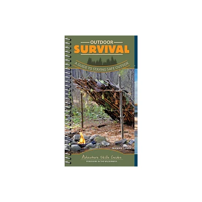 Outdoor Survival - (Adventure Skills Guides) by Benjamin Sobieck (Spiral Bound)