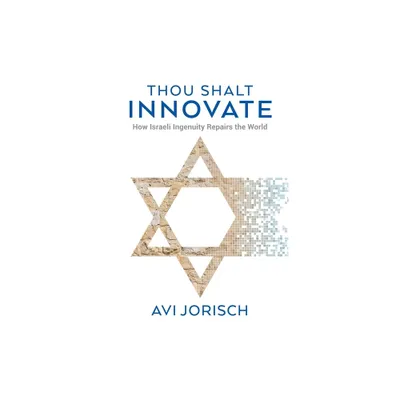 Thou Shalt Innovate - by Avi Jorisch (Paperback)