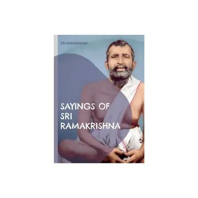 Sayings of Sri Ramakrishna - (Paperback)