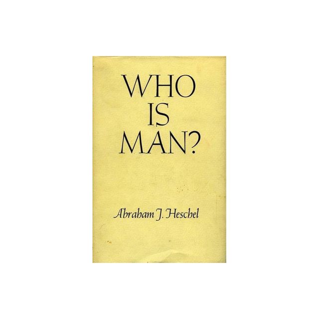 Who Is Man? - (Raymond Fred West Memorial Lectures on Immortality, Human Co) by Abraham J Heschel (Paperback)