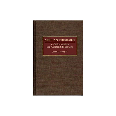 African Theology - (Bibliographies and Indexes in Religious Studies) Annotated by Josiah U Young (Hardcover)