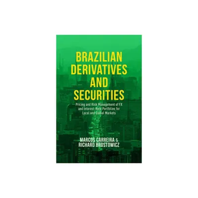 Brazilian Derivatives and Securities - by Marcos C S Carreira & Richard J Brostowicz Jr (Hardcover)