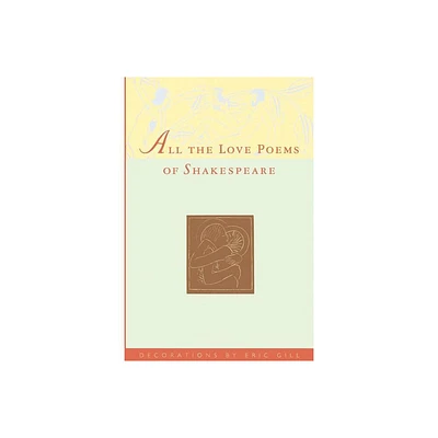 All the Love Poems of Shakespeare - by William Shakespeare (Paperback)