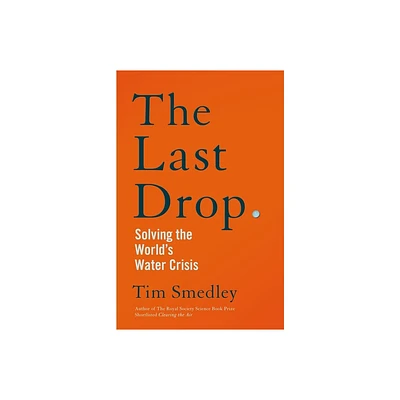 The Last Drop - by Tim Smedley (Hardcover)