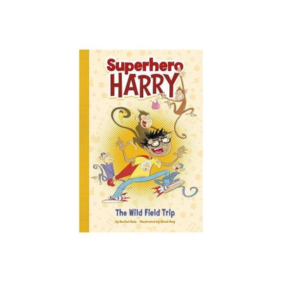 The Wild Field Trip - (Superhero Harry) by Rachel Ruiz (Paperback)