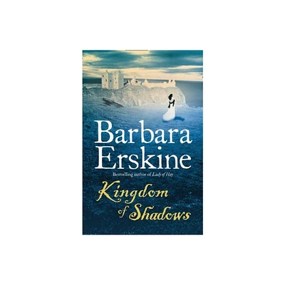 Kingdom of Shadows - by Barbara Erskine (Paperback)