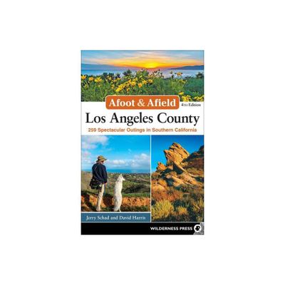 Afoot & Afield: Los Angeles County - 4th Edition by Jerry Schad & David Harris (Paperback)