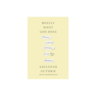 Mostly What God Does - by Savannah Guthrie (Hardcover)