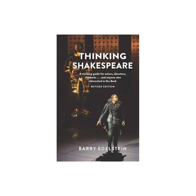 Thinking Shakespeare (Revised Edition) - by Barry Edelstein (Paperback)