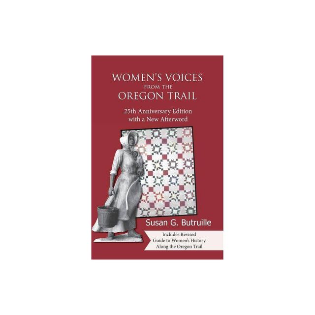 Womens Voices from the Oregon Trail - 25th Edition by Susan G Butruille (Paperback)