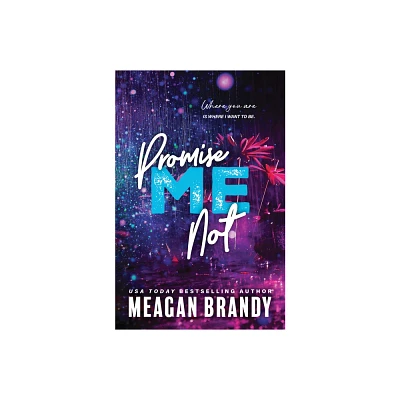 Promise Me Not - by Meagan Brandy (Paperback)