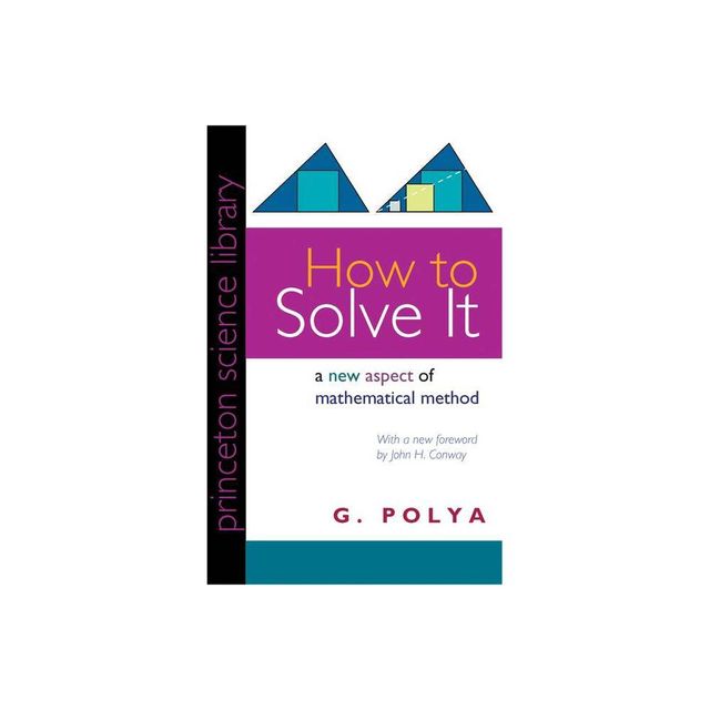 How to Solve It - (Princeton Science Library) by G Polya (Paperback)