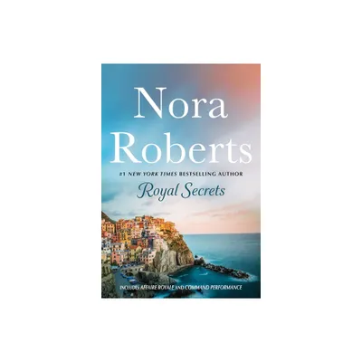 Royal Secrets: 2-In-1: Affaire Royale and Command Performance - (Cordinas Royal Family) by Nora Roberts (Paperback)