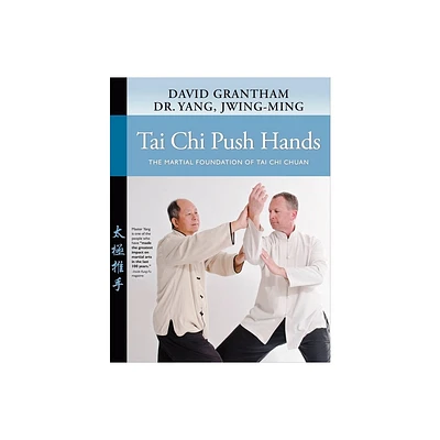 Tai CHI Push Hands - by Jwing-Ming Yang & David W Grantham (Paperback)