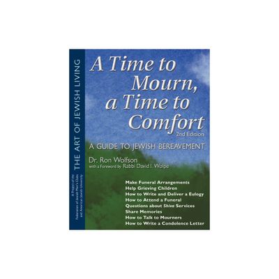 A Time to Mourn, a Time to Comfort (2nd Edition) - (Art of Jewish Living) by Ron Wolfson (Paperback)