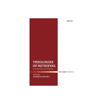 Theologies of Retrieval - by Darren Sarisky (Paperback)