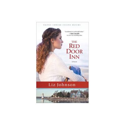 The Red Door Inn - (Prince Edward Island Dreams) by Liz Johnson (Paperback)