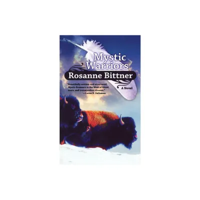 Mystic Warriors - (Mystic Dreamers) by Rosanne Bittner (Paperback)