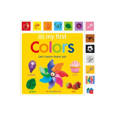 My First Colors - (My First Tabbed Board Book) by DK (Board Book)