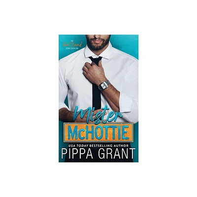 Mister McHottie - by Pippa Grant (Paperback)