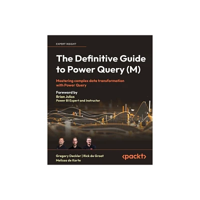 The Definitive Guide to Power Query (M) - by Greg Deckler & Rick de Groot & Melissa de Korte (Paperback)