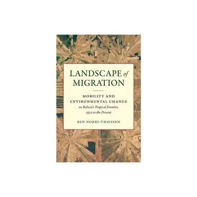 Landscape of Migration - (Flows, Migrations, and Exchanges) by Ben Nobbs-Thiessen (Paperback)