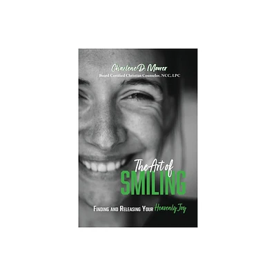 The Art of Smiling - by Charlene D Moorer (Paperback)